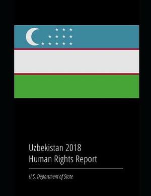 Uzbekistan 2018 Human Rights Report by U. S. Department of State