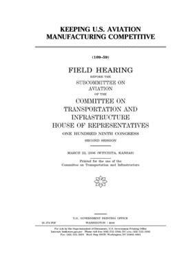 Keeping U.S. aviation manufacturing competitive by Committee on Transportation and (house), United S. Congress, United States House of Representatives