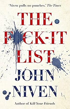 The F*ck-it List by John Niven