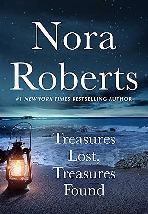 Treasures Lost, Treasures Found by Nora Roberts