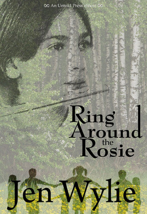 Ring Around the Rosie by Jen Wylie