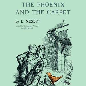 The Phoenix and the Carpet by E. Nesbit