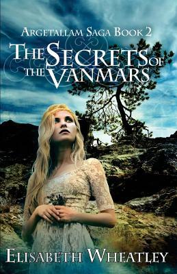 The Secrets of the Vanmars by Elisabeth Wheatley