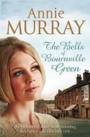 The Bells of Bournville Green, Volume 4 by Annie Murray