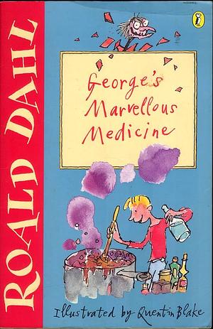 George's Marvellous Medicine by Roald Dahl