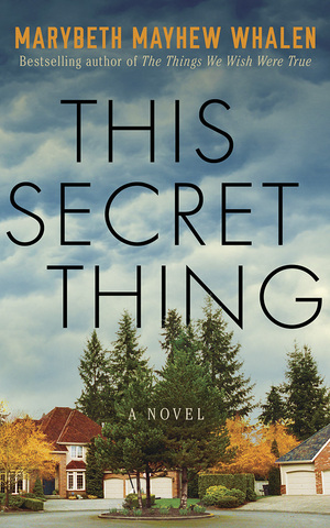 This Secret Thing by Marybeth Mayhew Whalen