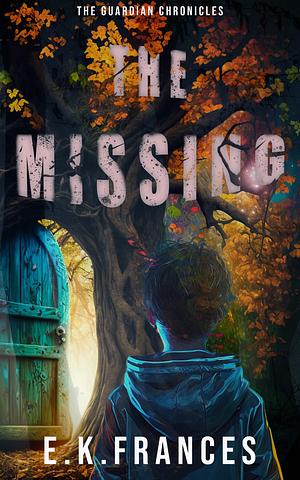 The Missing by E.K. Frances, E.K. Frances