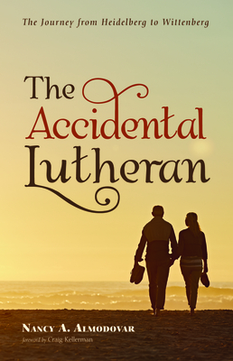 The Accidental Lutheran by Nancy a. Almodovar