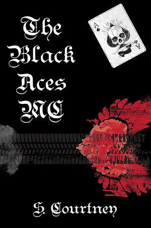 The Black Aces MC by S. Courtney