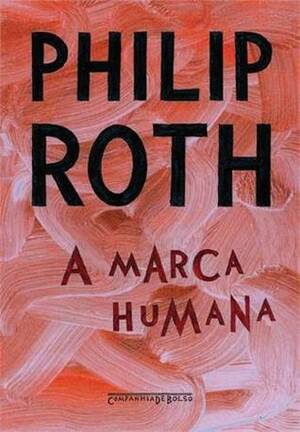 A marca humana by Paulo Henriques Britto, Philip Roth