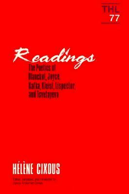 Readings, Volume 77: The Poetics of Blanchot, Joyce, Kakfa, Kleist, Lispector, and Tsvetayeva by Hélène Cixous