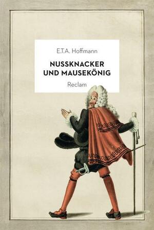 Nussknacker und Mausekönig: Jubiläumsausgabe by E.T.A. Hoffmann