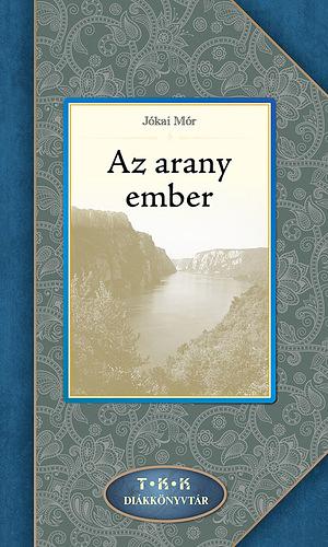 Az arany ember by Jókai Mór, Mór Jókai