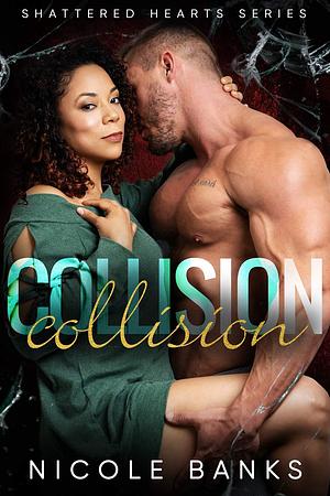 Collision by Nicole Banks