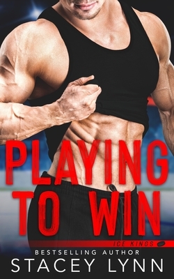 Playing To Win by Stacey Lynn