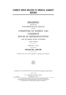 Current issues related to medical liability reform by United S. Congress, United States House of Representatives, Committee on Energy and Commerc (house)