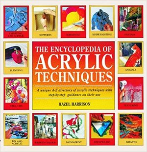 The Encyclopedia of Acrylic Techniques by Hazel Harrison