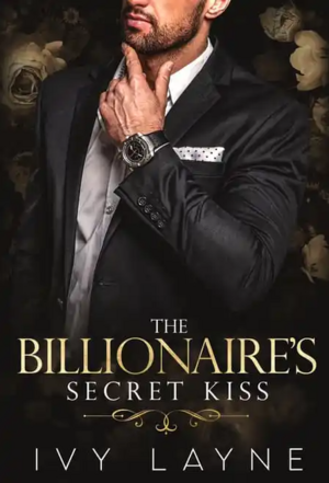 The Billionaire's Secret Kiss by Ivy Layne