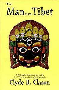 The Man from Tibet: A Theocritus Lucius Westborough Mystery by Clyde B. Clason, Clyde B. Clason, Enid Schantz