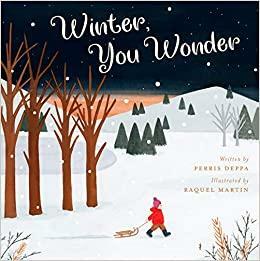 Winter, You Wonder by Perris Deppa