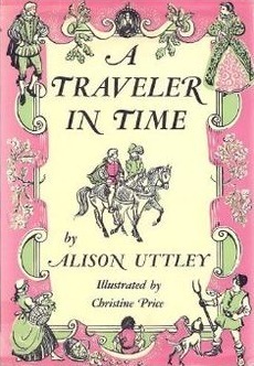 A Traveler In Time by Alison Uttley, Christine Price