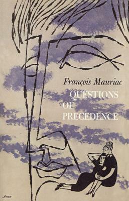 Questions of Precedence by François Mauriac