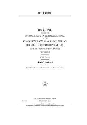 Fatherhood by Committee on Ways and Means (house), United States House of Representatives, United State Congress