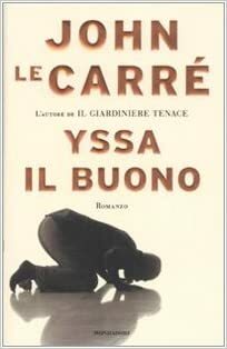 Yssa il Buono by John le Carré