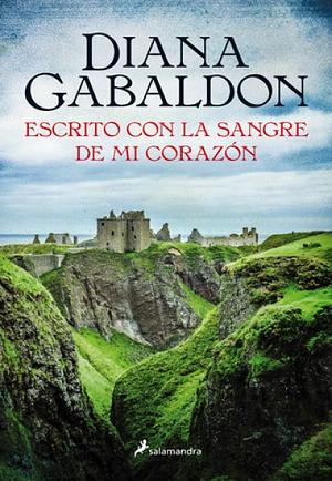 Escrito con la sangre de mi corazón by Diana Gabaldon