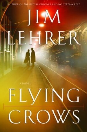 Flying Crows: A Novel by Jim Lehrer