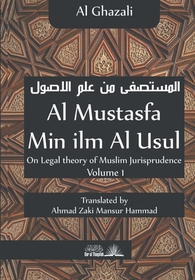 Al Mustasfa Min Ilm Al Usul - Imam Ghazali by Ahmad Zaki Mansur Hammad, Imam Ghazali