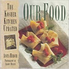 Our Food: The Updated Kosher Kitchen by Anita Hirsch