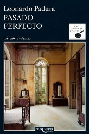 Pasado perfecto by Leonardo Padura