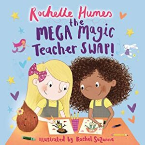The Mega Magic Teacher Swap by Rochelle Humes, Rachel Suzanne