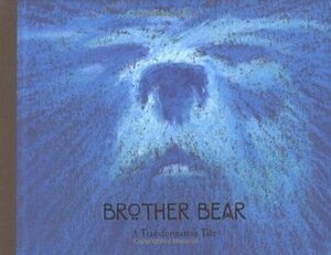 Brother Bear: A Transformation Tale by Hiro Clark Wakabayashi