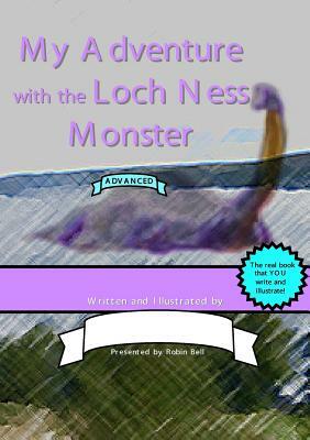 My Adventure with the Loch Ness Monster (Advanced) by Robin Bell