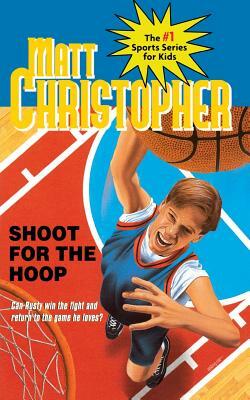 Shoot for the Hoop by Matt Christopher