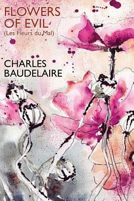 Flowers of Evil (Les Fleurs du Mal) by Charles Baudelaire