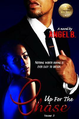 Up For The Chase by Angel B