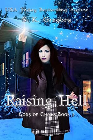 Raising Hell by S.K. Gregory