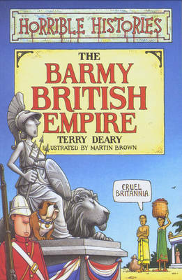 Horrible Histories:The Barmy British Empire by Terry Deary