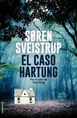 El Caso Hartung by Søren Sveistrup