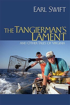 The Tangierman's Lament: And Other Tales of Virginia by Earl Swift