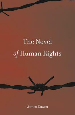 The Novel of Human Rights by James Dawes