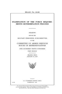 Examination of the force requirements determination process by Committee on Armed Services (house), United States House of Representatives, United State Congress