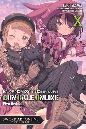 Sword Art Online Alternative Gun Gale Online, Vol. 10 (light novel): Five Ordeals by Keiichi Sigsawa, Reki Kawahara