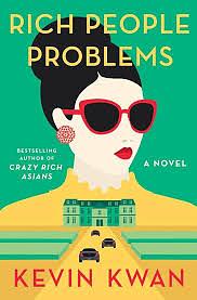 Rich People Problems by Kevin Kwan