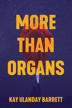 More Than Organs by Kay Ulanday Barrett