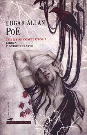 Cuentos completos I. Ligeia y otros relatos by Edgar Allan Poe