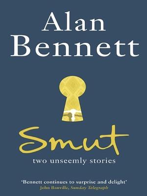 Smut: Two Unseemly Stories: 'The Greening of Mrs Donaldson' by Alan Bennett